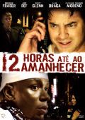 12 Horas até ao Amanhecer