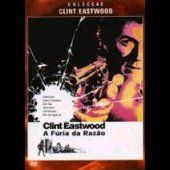 A Fúria da Razão - Colecção Clint Eastwood