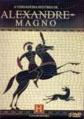 A Verdadeira História de Alexandre Magno