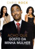 Acho Que Gosto da Minha Mulher