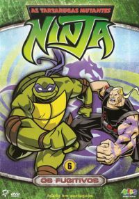 As Tartarugas Mutantes Ninja - Série 3 - Vol. 6 - Os Fugitivos