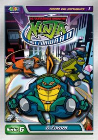 As Tartarugas Mutantes Ninja - Série 6 - Fast Forward 1 - O Futuro