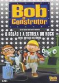 Bob O Construtor - O Rolão e a Estrela do Rock
