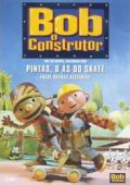 Bob O Construtor - Pintas O Ás do Skate