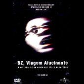 BZ, Viagem Alucinante