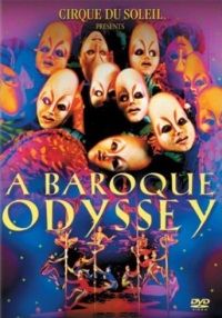 Cirque du Soleil - A Baroque Odyssey
