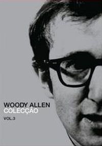 Colecção Woody Allen - Vol. 3
