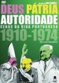 Deus Pátria Autoridade - Cenas da Vida Portuguesa 1910-1974