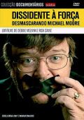 Dissidente à Força - Desmascarando Michael Moore