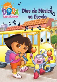 Dora a Exploradora - Dias de Música na Escola