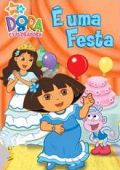 Dora A Exploradora - É Uma Festa