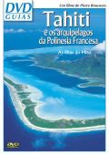 DVD Guias - Tahiti e os Arquipélagos da Polinésia Francesa
