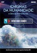 Enigmas da Humanidade e Ciências Sobrenaturais - Entre a Vida e a Morte