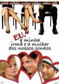 Eu a Minha Irmã e a Mulher dos Nossos Sonhos