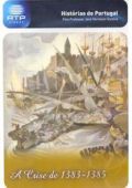 Histórias de Portugal - A Crise de 1383-1385