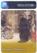 Histórias de Portugal - Dramas Medievais