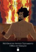 Histórias do Antigo Testamento - A Bíblia em Animação 5 - Elias