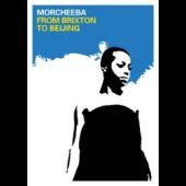 Morcheeba - From Brixton To Beijing