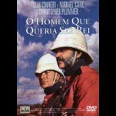 O Homem Que Queria Ser Rei