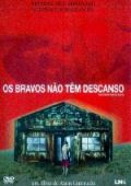 Os Bravos Não Têm Descanso