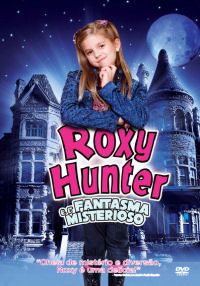 Roxy Hunter e o Fantasma Misterioso