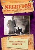 Segredos da Segunda Guerra Mundial - Os Últimos Dias de Hitler