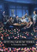 Sete Palmos de Terra - A Terceira Série