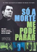Só a Morte Me Pode Parar