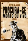 Steve McQueen - Procura-se Morto ou Vivo - Série 1