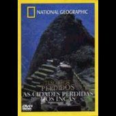 Tesouros Perdidos - As Cidades Perdidas dos Incas