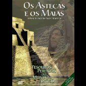 Tesouros Perdidos - Os Astecas e os Maias