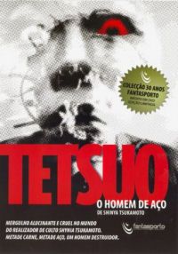 Tetsuo - O Homem de Aço