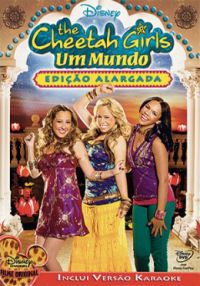 The Cheetah Girls - Um Mundo - Edição Alargada