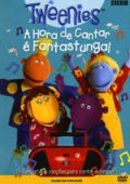 Tweenies - A Hora de Cantar é Fantastunga!