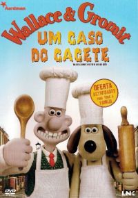 Wallace & Gromit - Um Caso do Cacete